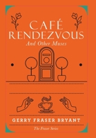 Café Rendezvous: And Other Muses 1663231095 Book Cover