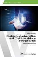 Elektrisches Lastverhalten Und Dsm-Potential Von Burogebauden 3639466888 Book Cover