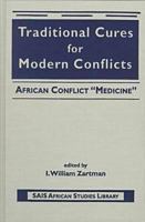 Traditional Cures for Modern Conflicts: African Conflict "Medicine" (Sais African Studies Library (Boulder, Colo.).) 1555878768 Book Cover