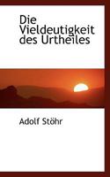Die Vieldeutigkeit des Urtheiles 0526141417 Book Cover