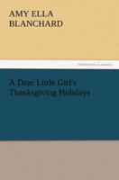 A Dear Little Girl's Thanksgiving Holidays 1986787699 Book Cover