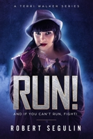 RUN!: AND IF YOU CAN'T RUN, FIGHT! (A Terri Walker Series) 1661768989 Book Cover