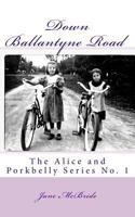 Down Ballantyne Road 1496005996 Book Cover