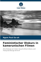 Feministischer Diskurs in kamerunischen Filmen (German Edition) 6208327075 Book Cover