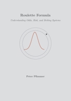Roulette Formula: Understanding Odds, Risk, and Betting Systems B0GQ43H9DN Book Cover