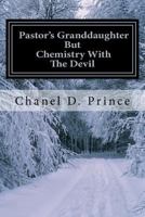 A Pastor's Granddaughter But Chemistry with the Devil: My Spiritual Journey from Bondage to Freedom 1719179948 Book Cover