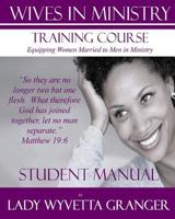Wives in Ministry Training Course: Student Manual 1502568136 Book Cover