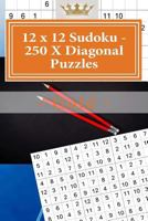 12 X 12 Sudoku - 250 X Diagonal Puzzles - Gold: Efficiency and Rest 1985668122 Book Cover