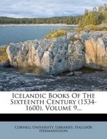 Icelandic Books Of The Sixteenth Century (1534-1600), Volume 9... 1271722828 Book Cover