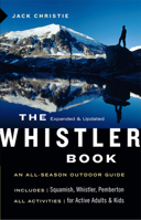 The Whistler Book: All-Season Outdoor Guide 1553654471 Book Cover