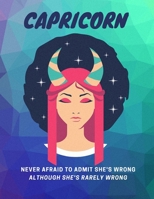 Capricorn, Never Afraid To Admit She's Wrong, Although She's Rarely Wrong: Astrology Sheet Music B083XNNV55 Book Cover