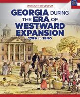 Georgia During the Era of Westward Expansion: 1789 to 1840 1508160198 Book Cover