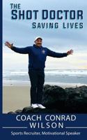 The Shot Doctor: Saving Lives 1530405807 Book Cover