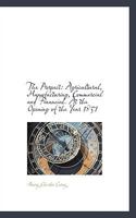 The Prospect: Agricultural, Manufacturing, Commercial and Financial. At the Opening of the Year 1851 0530448793 Book Cover
