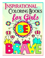 inspirational coloring book for girls be brave: For Kids Ages 3-9 years old B08TZ9LYS1 Book Cover