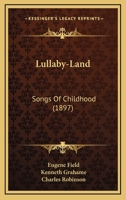 Lullaby Land, Songs Of Childhood 1016213204 Book Cover