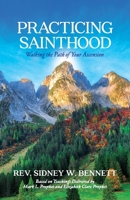Practicing Sainthood: Walking the Path of Your Ascension 1641112778 Book Cover