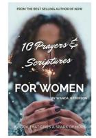10 Prayers & Scriptures For Women: A Book That Gives A Spark Of Hope 1982064919 Book Cover