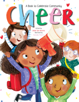 Cheer: A Book to Celebrate Community 1486718086 Book Cover