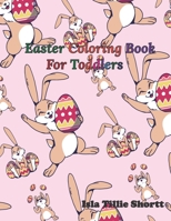 Easter Coloring Book for Toddlers: This Funny Easter Coloring Book makes a Perfect Easter Basket Stuffer for kids B08Y4HCB3Q Book Cover