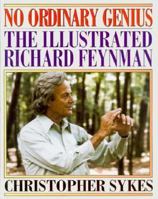 No Ordinary Genius: The Illustrated Richard Feynman 0393036219 Book Cover