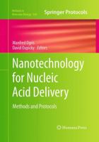 Nanotechnology for Nucleic Acid Delivery: Methods and Protocols 1627031391 Book Cover