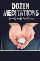 Dozen Meditations 1515050645 Book Cover