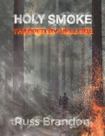 Holy Smoke: Trapped by Hellfire 1734636475 Book Cover