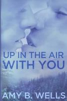 Up In The Air With You 1980238154 Book Cover