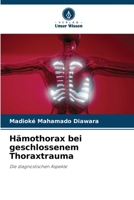 Hämothorax bei geschlossenem Thoraxtrauma: Die diagnostischen Aspekte 6206080374 Book Cover