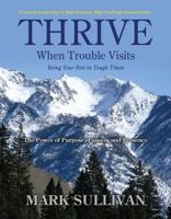 Thrive: When Trouble Visits! Being Your Best in Tough Times (Academic Version) 1524955736 Book Cover