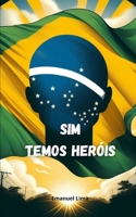 Sim. Temos Heróis!: Histórias que a Escola Esqueceu (Portuguese Edition) B0DWW5XQRV Book Cover
