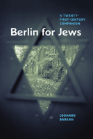 Berlin for Jews: A Twenty-First-Century Companion 022601066X Book Cover