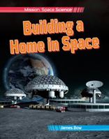 Building a Home in Space 0778753840 Book Cover
