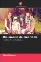 Diplomacia da mão vazia: Memórias de um electrão livre 6205942534 Book Cover