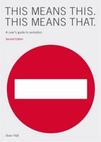 This Means This, This Means That: A User's Guide to Semiotics 1856695212 Book Cover