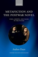 Metafiction and the Postwar Novel: Foes, Ghosts, and Faces in the Water 0198871406 Book Cover