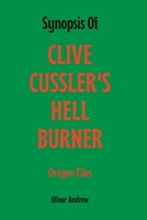 Synopsis Of CLIVE CUSSLER'S HELL BURNER B0BCWPMPJ9 Book Cover