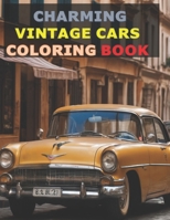 Charming Vintage cars: Coloring Book B0CK3M5F9P Book Cover