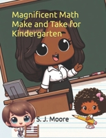 Magnificent Math Make and Take for Kindergarten B0CLKKVRQ3 Book Cover
