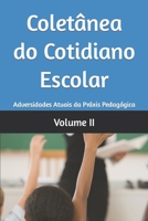 Coletânea do Cotidiano Escolar: Adversidades Atuais da Práxis Pedagógica B08KQ14BBL Book Cover
