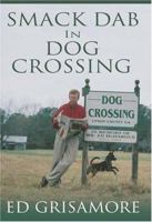 Smack Dab in Dog Crossing 0971309116 Book Cover