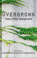 Overgrown: Tales of the Unexpected 0983520518 Book Cover