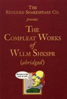 The Compleat Works of Willm Shkspr (Abridged) - Acting Edition 1557831572 Book Cover