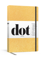 Dot Journal (Gold): A dotted, blank journal for list-making, journaling, goal-setting: 256 pages with elastic closure and ribbon marker 1984825585 Book Cover
