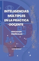 Inteligencias Múltiples En la Practica Docente en Educación Preescolar B0B6Q529XR Book Cover