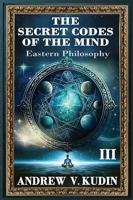 Secret Codes of the Mind : Eastern Philosophy 1971325279 Book Cover
