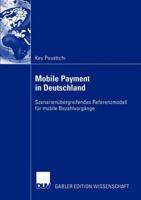 Mobile Payment in Deutschland: Szenarienubergreifendes Referenzmodell Fur Mobile Bezahlvorgange 382448272X Book Cover