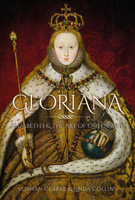Gloriana: Elizabeth I and the Art of Queenship 0750997540 Book Cover