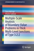 Multiple-Scale Analysis of Boundary-Value Problems in Thick Multi-Level Junctions of Type 3:2:2 (SpringerBriefs in Mathematics) 3030355365 Book Cover